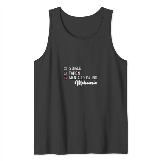 Discover Mentally Dating mckenzie Tank Tops
