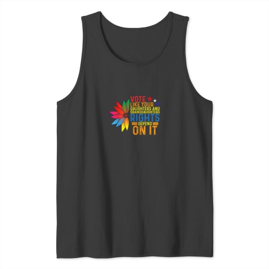 Discover Vote Like Your Daughters Granddaughters Rights D Tank Tops