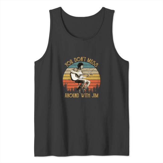 Discover Vintage Jim Croce You Don'T Mess Around With Jim Tank Tops