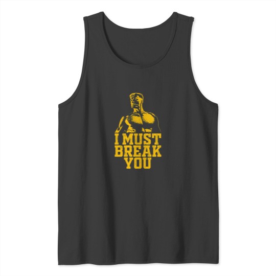 Discover I Must Break You 1 Tank Tops
