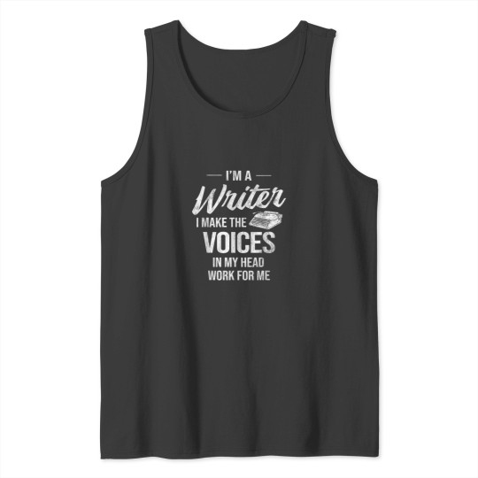 Discover Voice In My Head Work For Me Author Writer Tank Tops