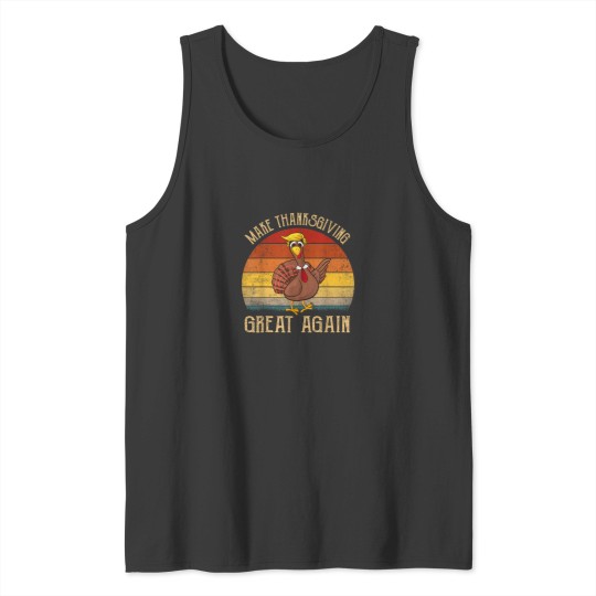 Discover Turkey Trump Make Thanksgiving Great Again vinta Tank Tops