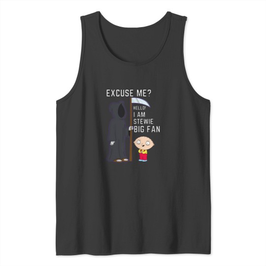 Discover Stewie Quote   Excuse Me Hello I Am Stewie. Big Fan Tank Tops