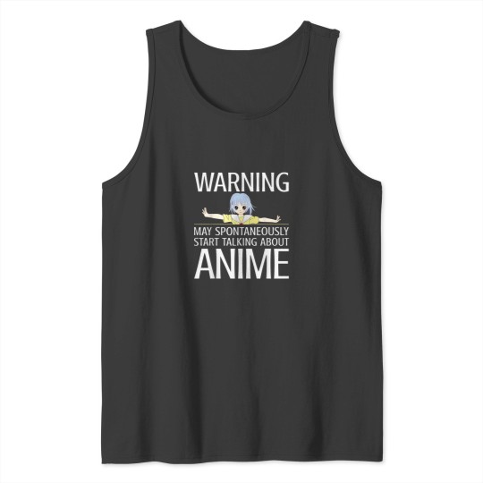 Discover Warning May Spontaneously Start Talking About An Tank Tops