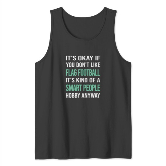 Discover Smart People Hobby Flag Football Tank Tops