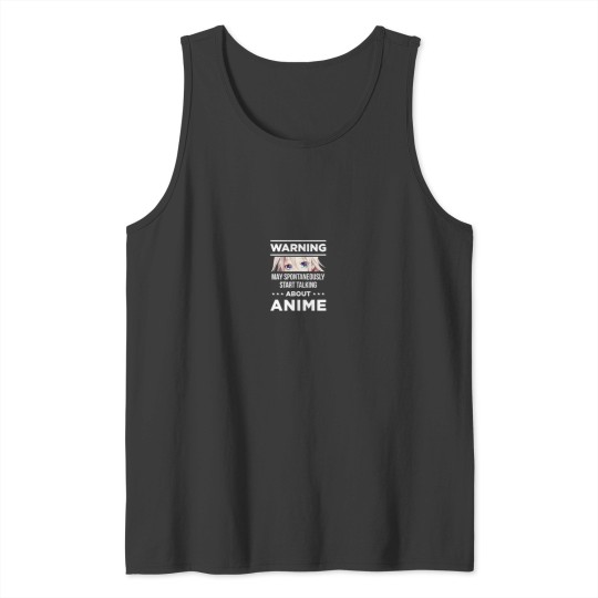 Discover Warning May Spontaneously Start Talking About An Tank Tops