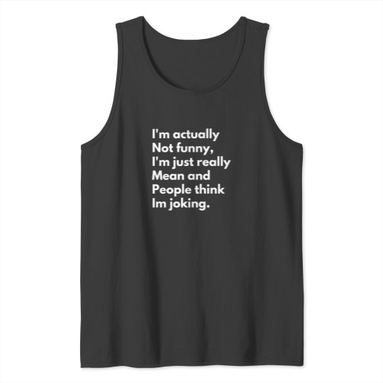 Discover I'm Not Funny, Just Really Mean Tank Top