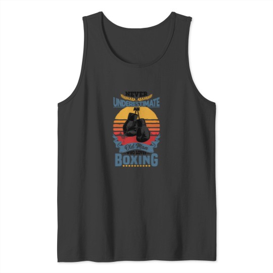 Discover Never Underestimate An Old Man Who Loves Boxing Mens   Funny Boxing Father Day Gift Tank Tops