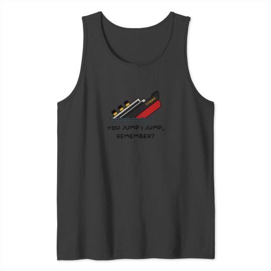 Discover Titanic You Jump I Jump, Remember Active Tank Tops