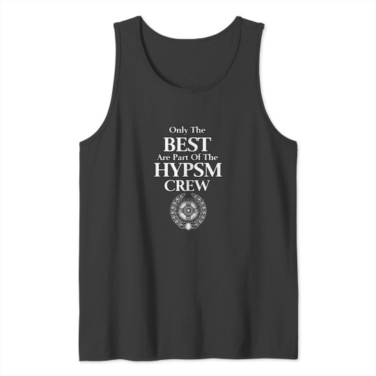 Discover Only The Best Are In The HYPSM Crew Tank Tops