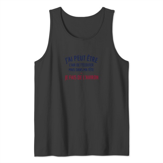 Discover IM Afraid ILl Be Listening But In My Head IM Rowing Tank Tops
