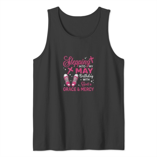 Discover Stepping Into My May Birthday Girls Women Shoes Tank Tops