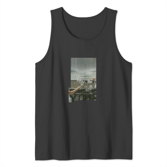 Discover to live for the hope of it all Tank Tops