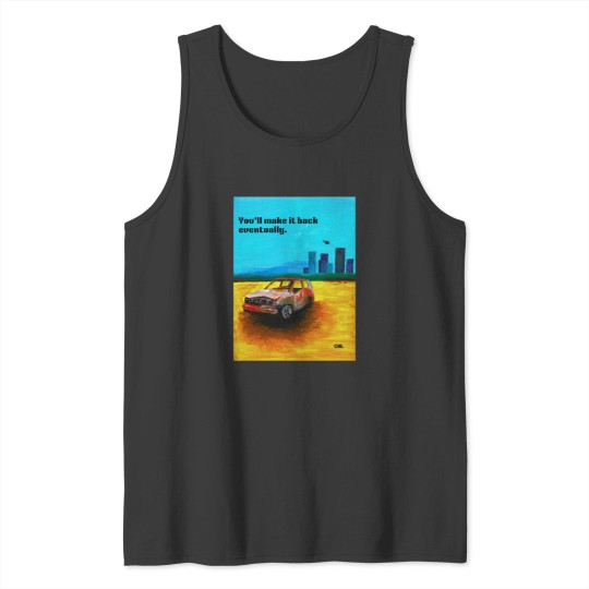 Discover You'll Make It Back Eventually Classic T-Shirt Tank Tops