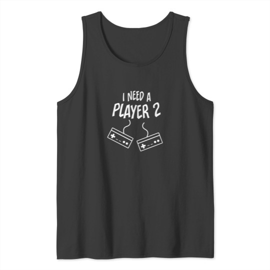 Discover I Need A Player 2 Tank Tops
