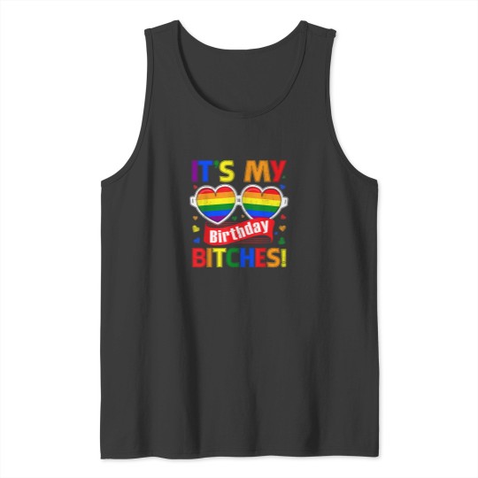 Discover Gay Pride Rainbow Lgbt It'S My Birthday Bitches Cute Glasses 4888 Tank Tops