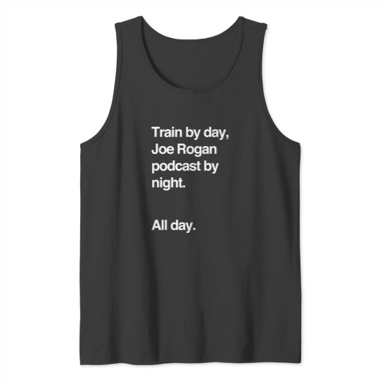 Discover Train by day, Joe Rogan podcast by night - All Day - Nick Diaz - Helvetica Tank Tops