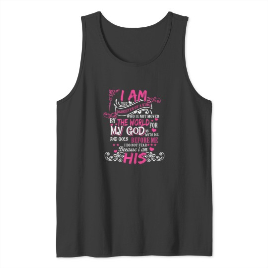 Discover I Am The Daughter Of A King My Gods Tank Tops