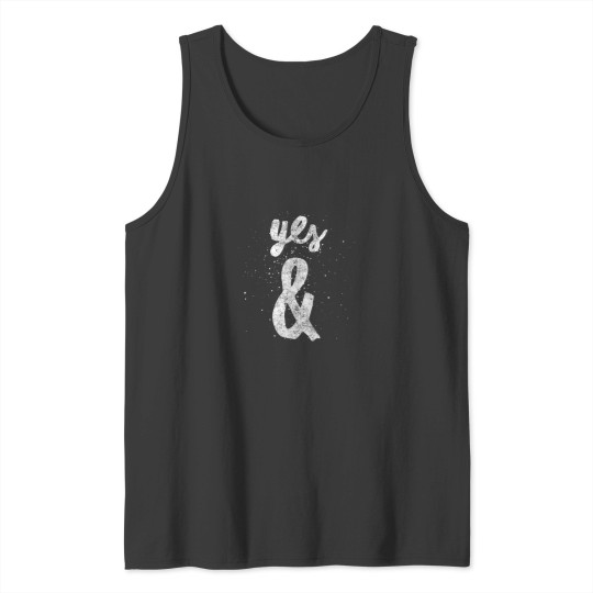 Discover Yes Improv Rule Gift for Improvisation Comedy Ac Tank Tops