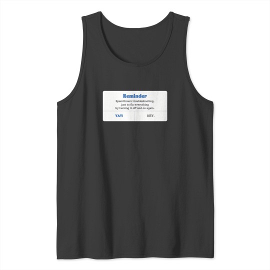 Discover turn it off and on again Tank Tops