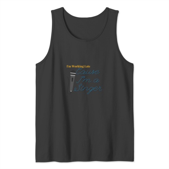 Discover I'M Working Late (1) Tank Tops