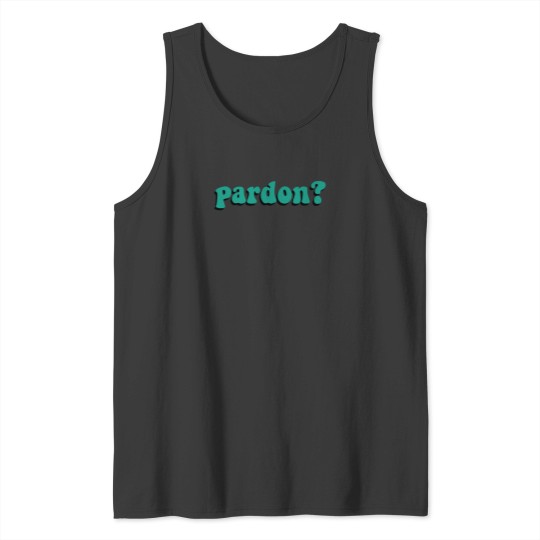 Discover Pardon Tank Tops