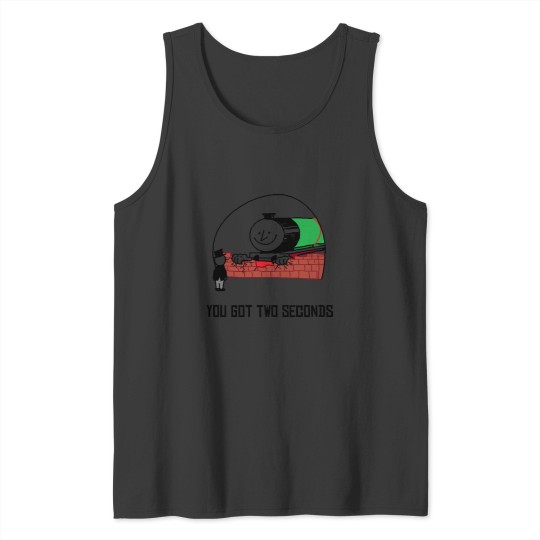 Discover You Got Two Seconds Original Tank Tops