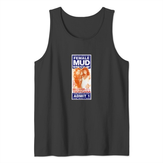Discover Female Mud Wrestlin'Hollywood Tropicana 132 Tank Tops