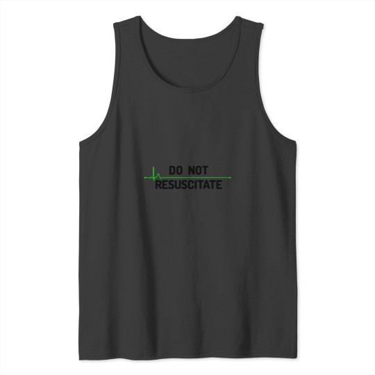 Discover Do Not Resuscitate (Dark) Tank Tops