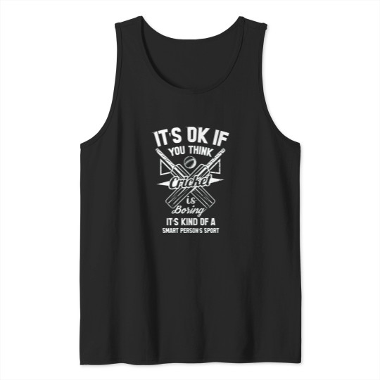 Discover You Think Batting Is Boring. Cricket Tank Tops