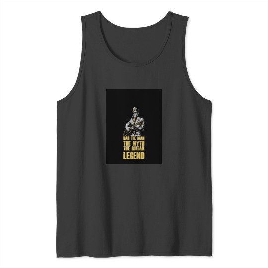 Discover Dad The Man The Myth The Guitar legends Tank Tops