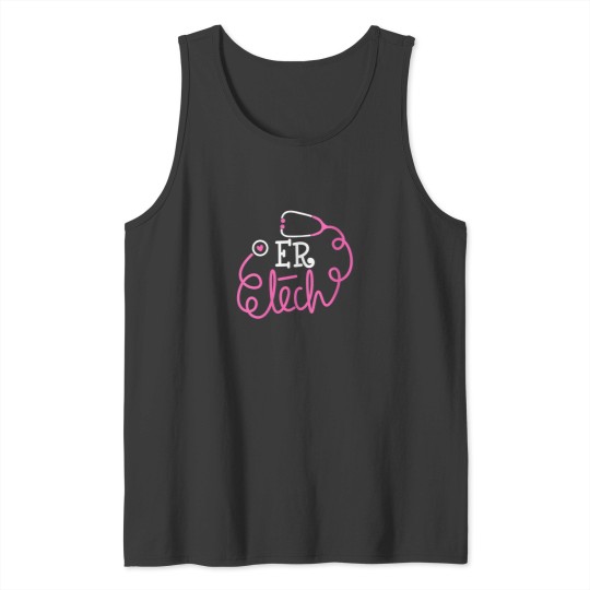 Discover Womens ER Tech Emergency room technologists ER t Tank Tops