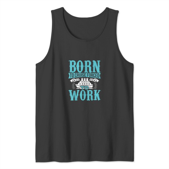 Discover 2018 Family Cruise T Shirt Born To Cruise Forced Tank Tops
