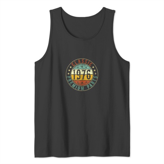 Discover 1976 Birthday Premium Parts Classic Born In 1976 Tank Tops