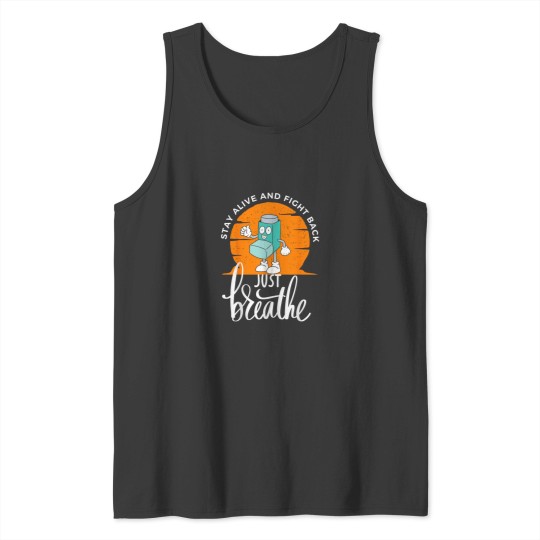Discover Stay alive and fight backAsthma Day Awareness Tank Tops