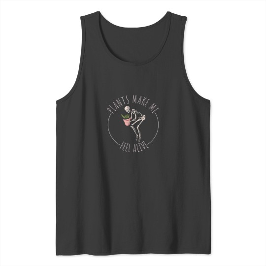 Discover Funny Skeleton Plants Feeling Alive Tank Tops
