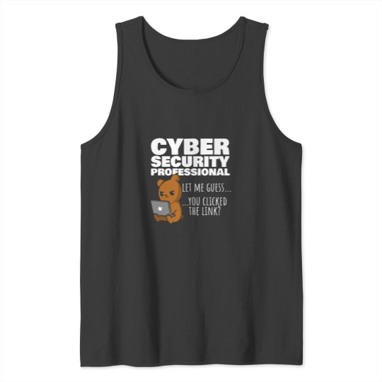 Discover You Clicked The Link Funny Cybersecurity.png Tank Tops
