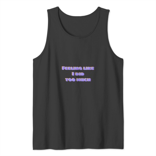 Discover Did too much Tank Tops