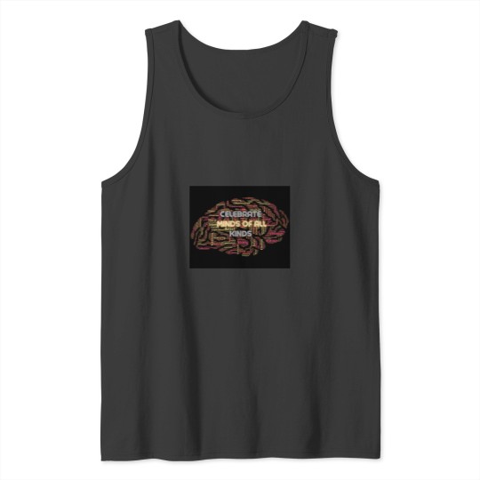 Discover Celebrate minds of all kinds -3 Tank Tops