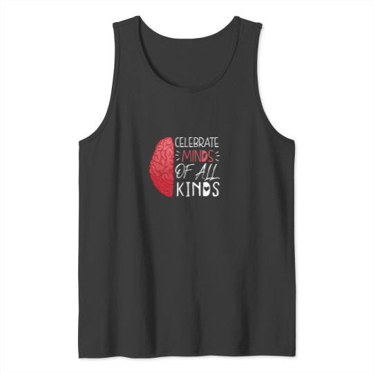 Discover funnys Celebrate Minds Of All Kinds Tank Tops