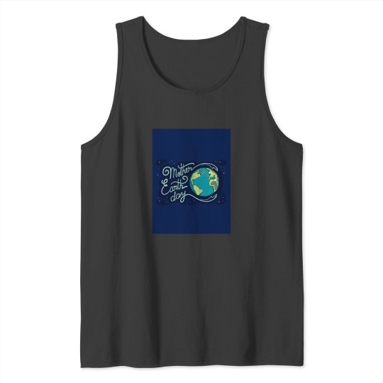Discover Earth day Mother Tank Tops