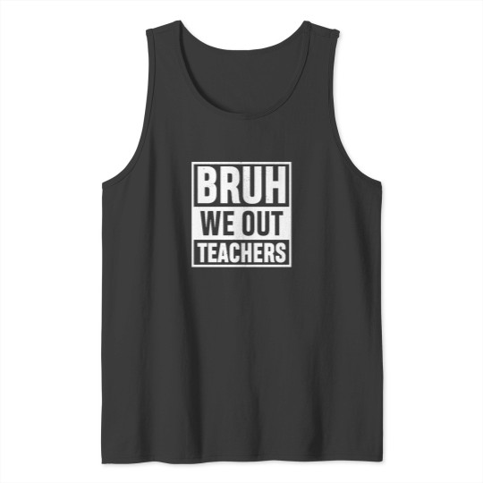 Discover Bruh-We-Out-Teachers-Vingate-Funny-Summer-Vacation-Last-Day-Of-School-Teacher-Gift-T-Shirt-(1) Tee Tank Tops