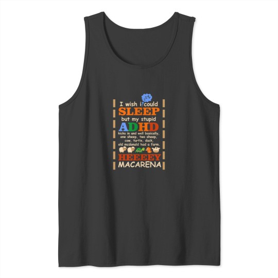 Discover I Wish I could Sleep But My Stupid ADHD Kicks In 3 Tank Tops