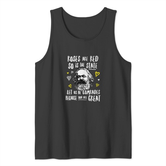 Discover Roses Are Red So Is The State Let Us Be Comrades Because You Are Great Tank Tops