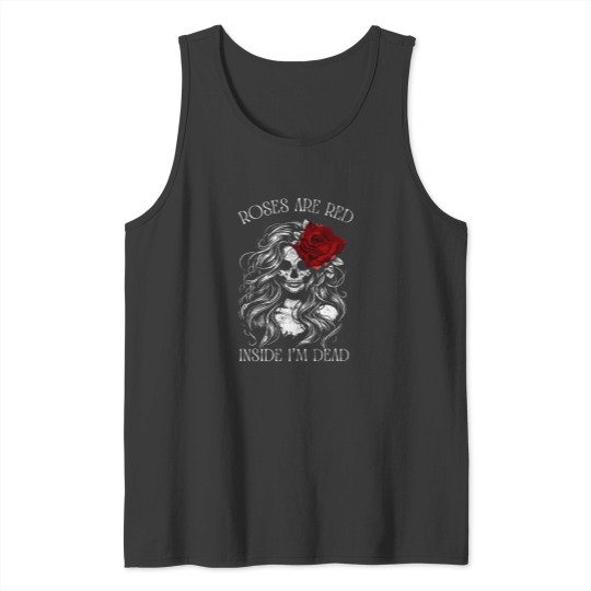 Discover Roses Are Red Inside I Am Dead Sceleton Tank Tops
