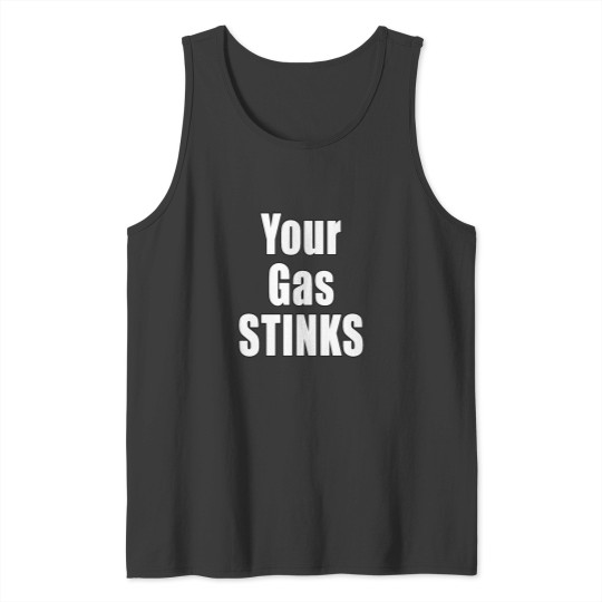 Discover Your Gas Stinks Environmental Protest Ban Fossil Fuel Climate Change Design Tank Tops