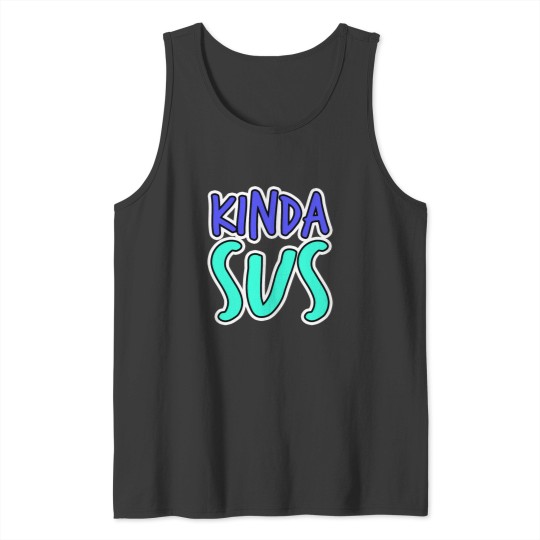 Discover Kinda Sus Tank Tops