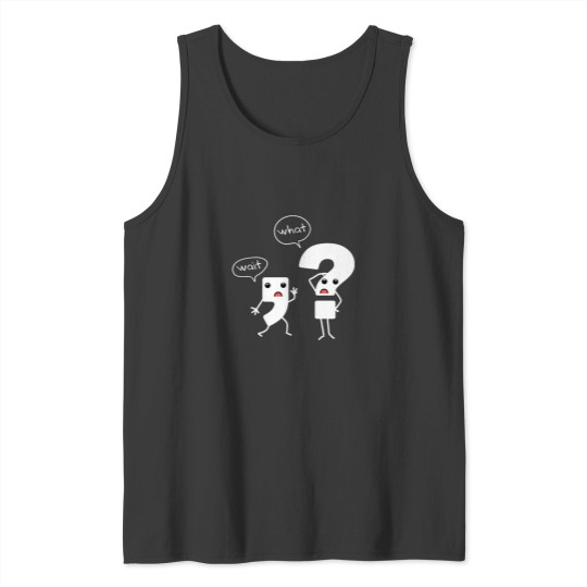 Discover Wait What Grammar Tee - Literacy Tee - Punctuation Tank Tops