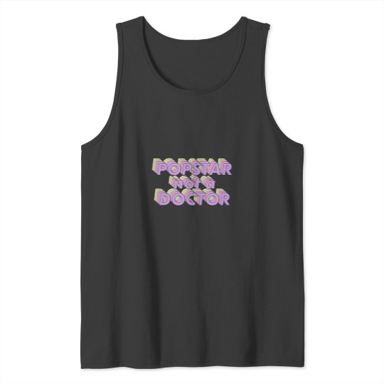 Discover Popstar Not A Doctor Aesthetic (1) Tank Tops