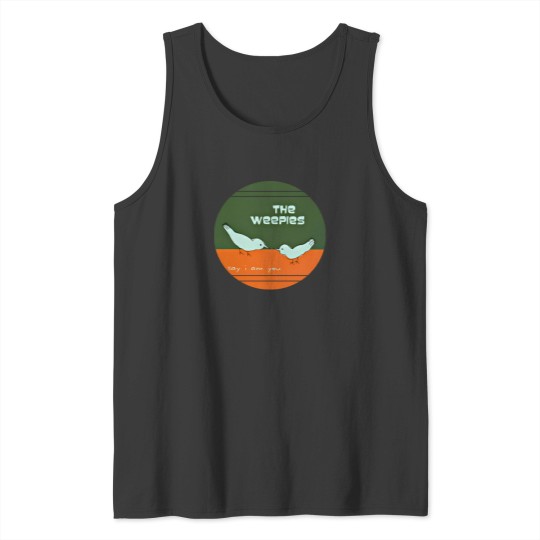 Discover Weepies-Birds-Say-I-Am-You T-Shirt Tank Tops